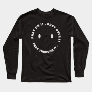Prayer cool quote smiley face gift Long Sleeve T-Shirt